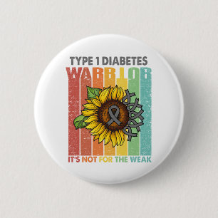 Type 1 Diabetes Warrior It's Not For The Weak 6 Cm Round Badge
