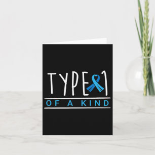 Type 1 Of A Kind Diabetes Awareness Diabetic Life Card