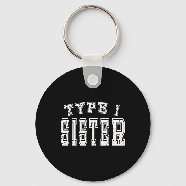 Type 1 Sister Awareness Diabetes Diabetic  Key Ring (Front)