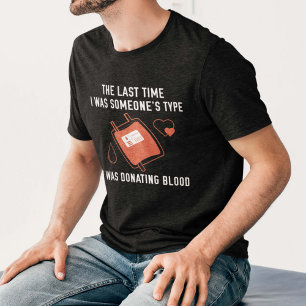 Type Donating Blood T-Shirt