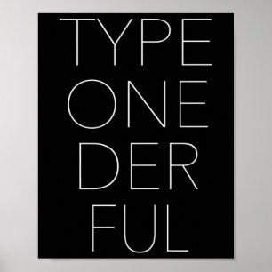 Type One Der Ful Diabetes Awareness Poster