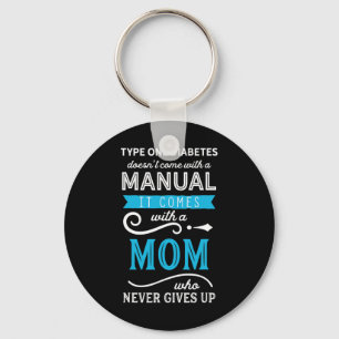 Type One Diabetes Doesn't Come With A Manual Mum  Key Ring