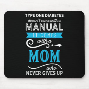 Type One Diabetes Doesn't Come With A Manual Mum Mouse Mat