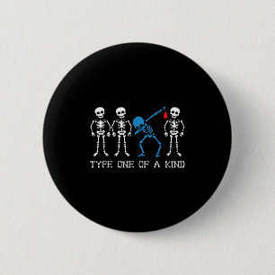 Type One Of A Kind Skeleton Type 1 Diabetes Awaren 6 Cm Round Badge