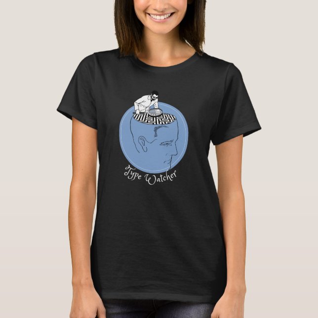 Type Watcher, Personality Types T-Shirt (Front)