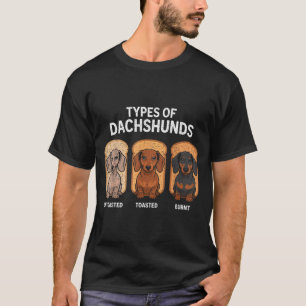 Types Of Dachshund Funny Wiener Sausage Dog Lover  T-Shirt