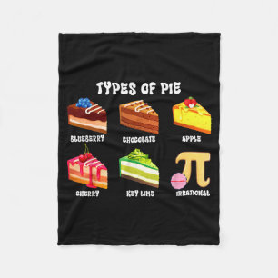 Types Of Pie Funny Pi Day Geek 3.14 Math Boy Girl  Fleece Blanket