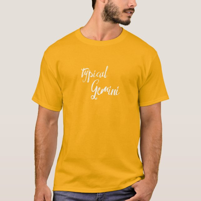 Typical Gemini Zodiac Astrology T-Shirt (Front)