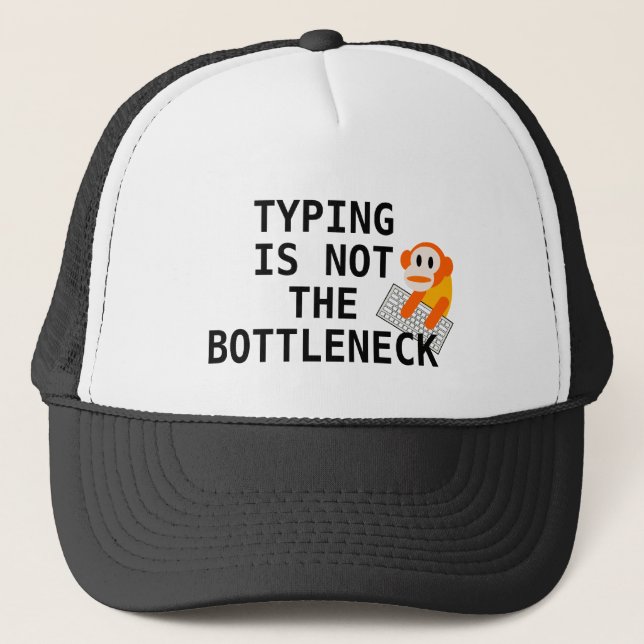 Typing is not the bottleneck (hat) trucker hat (Front)