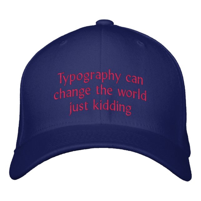 Typography can change the world embroidered hat (Front)