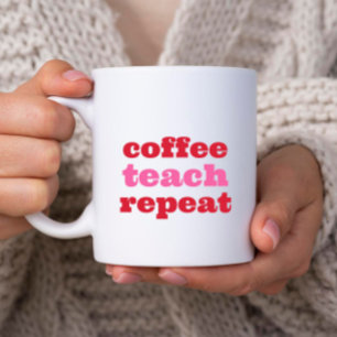 Typography Coffee Teach Repeat Personalise Teacher Coffee Mug