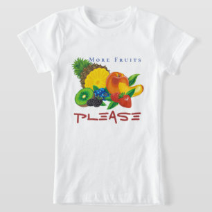 Typography Delicious Fruits More Fruits Please T-Shirt