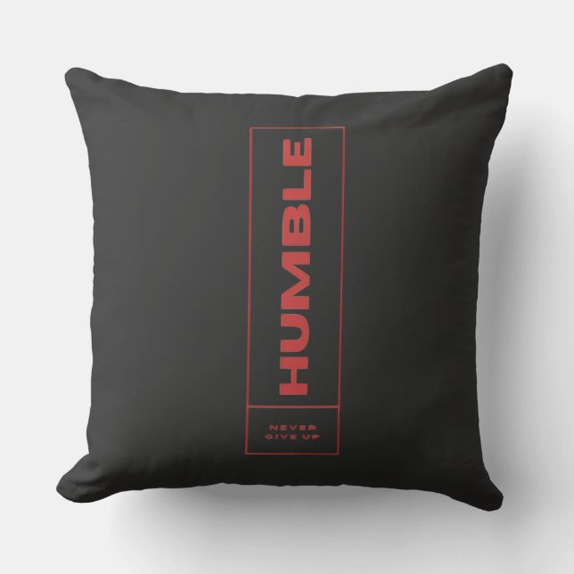 Typography humble never give up  cushion (Front)
