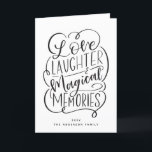 Typography Phrase | Love Laughter Magical Memories Holiday Card<br><div class="desc">Featuring our modern hand-lettering that says "Love,  Laughter,  and Magical Memories".</div>