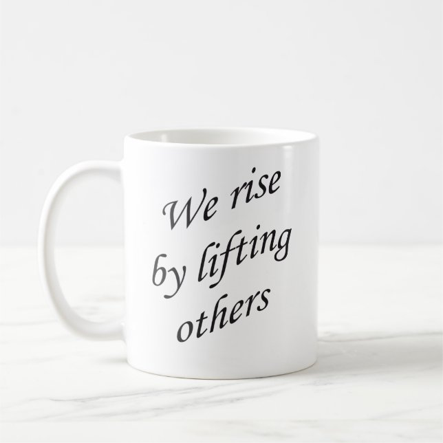 typography We rise by lifting others inspiration Coffee Mug (Left)