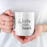 Typography Write the Book you want to read  Coffee Mug<br><div class="desc">Here's a gift idea for lit majors,  writer's,  authors,  bloggers and graduates. A mug featuring the words "Write the book you want to read" to inspire and motivate them with their morning coffee. Simple black typography on white.</div>