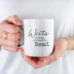 Typography Write the Book you want to read  Coffee Mug