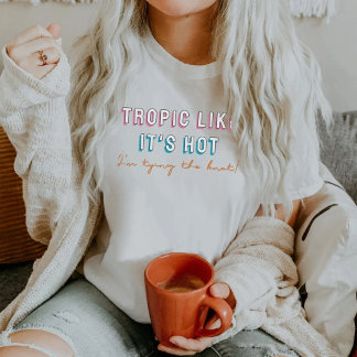 TYRA 90's Themed Tropic Like It's Hot Bachelorette T-Shirt