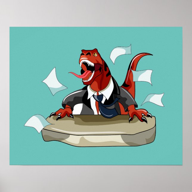 Tyrannosaurus Rex Boss Sitting At A Desk. Poster (Front)
