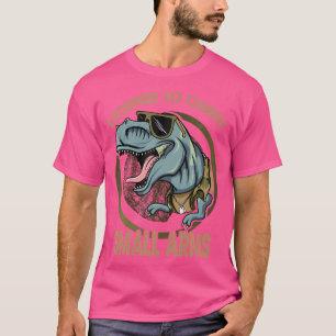 Tyrannosaurus Rex Dinosaur Pun Licensed To Carry S T-Shirt