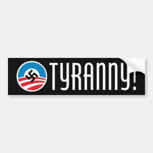 tyranny! bumper sticker