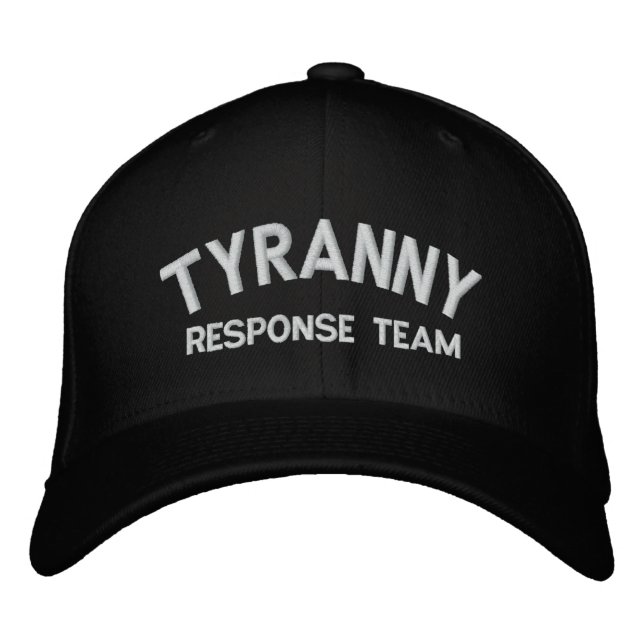 Tyranny Response Team Embroidered Hat (Front)