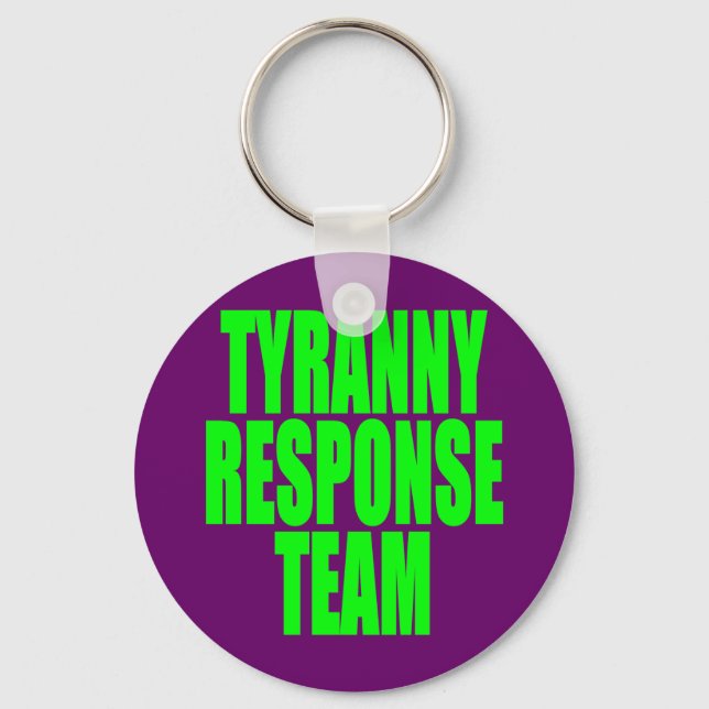 Tyranny Response Team Key Ring (Front)