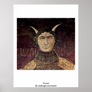 Tyrant By Ambrogio Lorenzetti Poster