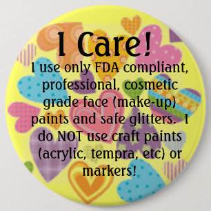 u19329069, I Care!, I use only FDA compliant, p... 6 Cm Round Badge