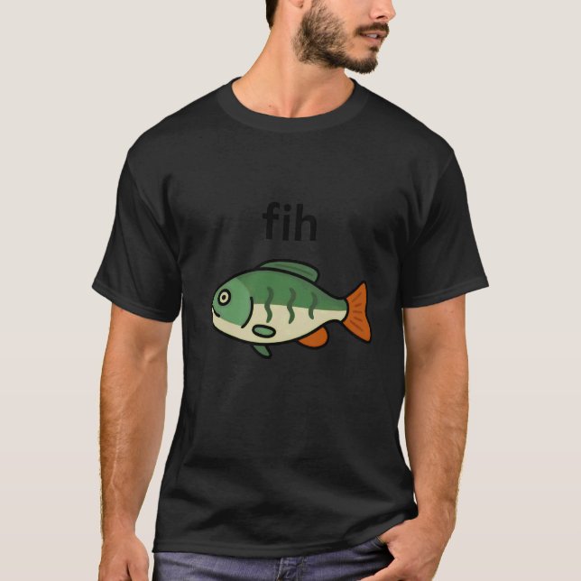 u201CFihu201D Funny Misspelled Fish Meme T-Shirt (Front)