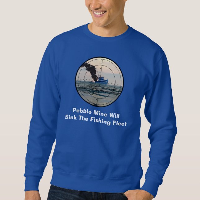U-29 - Stop Pebble Mine Sweatshirt (Front)