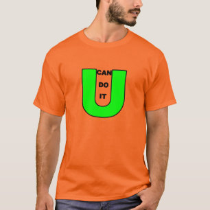 U CAN DO IT T-Shirt