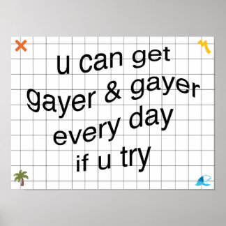 u can get gayer poster