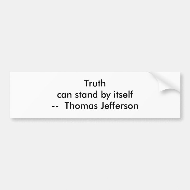 !!! U Create Truth  can stand by itself Bumper Sticker (Front)