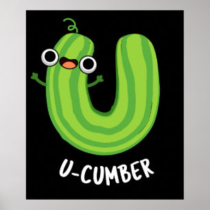 U-cumber Funny Cucumber Pun Dark BG Poster