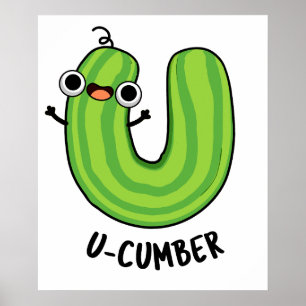 U-cumber Funny Cucumber Pun  Poster