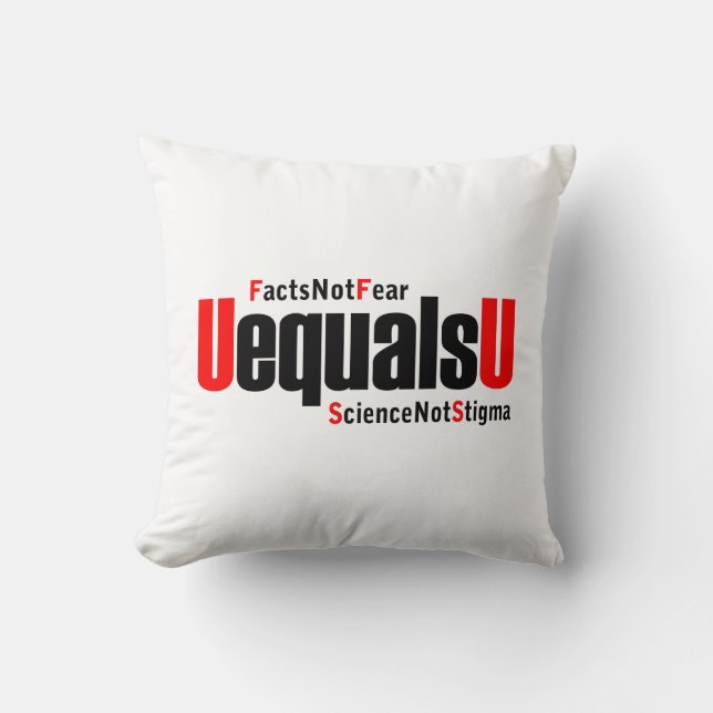 U equals U - HIV Undetectable - Science not Stigma Cushion (Front)
