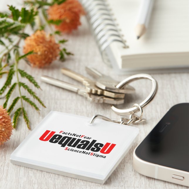 U equals U - HIV Undetectable - Science not Stigma Key Ring (Front Right)