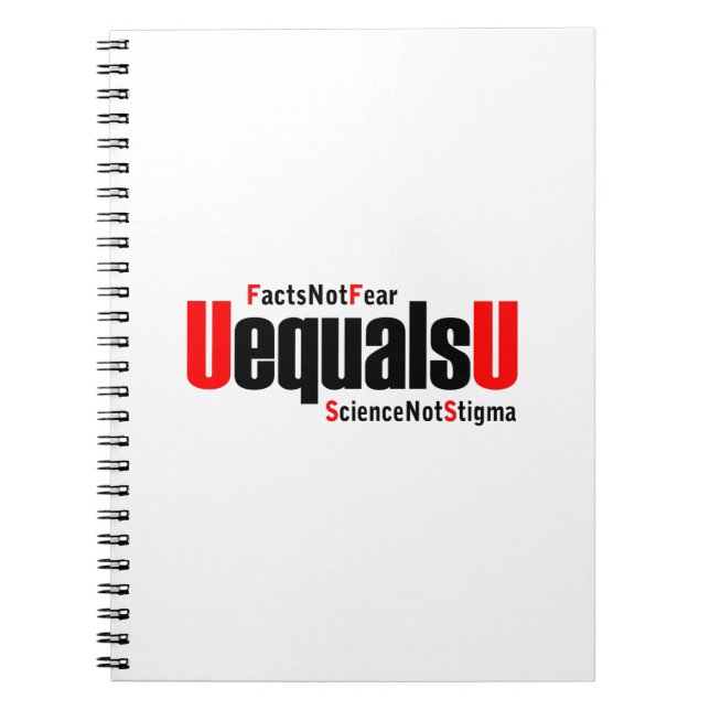 U equals U - HIV Undetectable - Science not Stigma Notebook (Front)