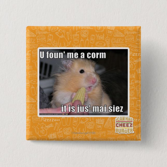 U found me a corn 15 cm square badge (Front)