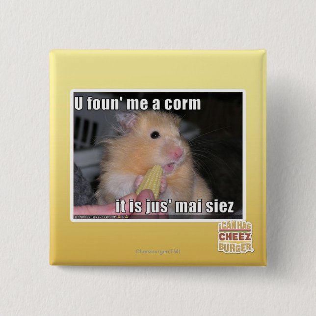 U found me a corn 15 cm square badge (Front)