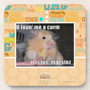 U found me a corn coaster