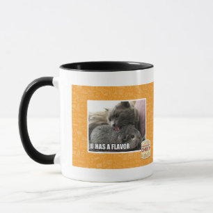 U HAS A FLAVOR MUG