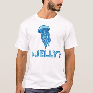 U JELLY? shirt