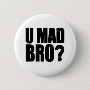U Mad Bro 6 Cm Round Badge