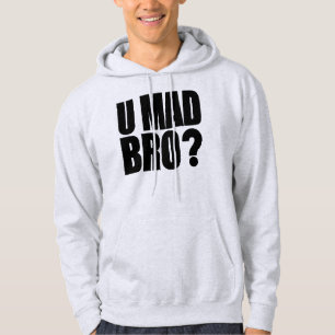 U Mad Bro Hoodie