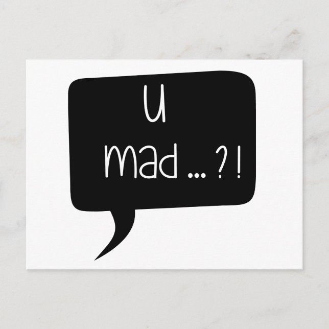 U Mad…?! - Funny Quote Postcard (Front)