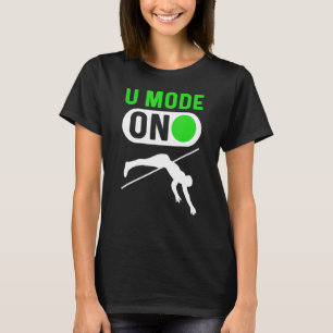 U Mode On Pole Jumping Pole Vault T-Shirt