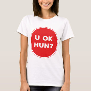U Ok Hun? Great Gift T-Shirt