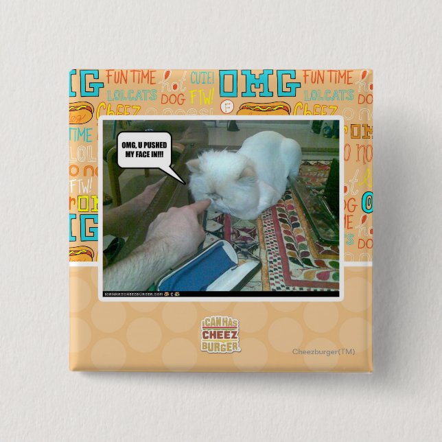 U pushed my face in! 15 cm square badge (Front)